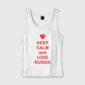 Женская майка хлопок с принтом KEEP CALM and LOVE RUSSIA в Кировске, 95% хлопок, 5% эластан |  | keep calm | keep calm and love russiarussia | россия | я русский