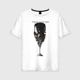Женская футболка хлопок Oversize с принтом Терминатор в Кировске, 100% хлопок | свободный крой, круглый ворот, спущенный рукав, длина до линии бедер
 | genisys | terminator | арнольд | генезис | терминатор | шварцнеггер