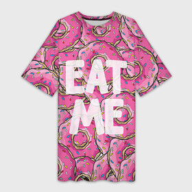 Платье-футболка 3D с принтом Eat me в Кировске,  |  | гомер