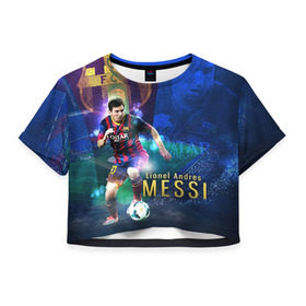 Женская футболка 3D укороченная с принтом Messi в Кировске, 100% полиэстер | круглая горловина, длина футболки до линии талии, рукава с отворотами | месси