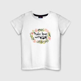 Детская футболка хлопок с принтом Make love not war в Кировске, 100% хлопок | круглый вырез горловины, полуприлегающий силуэт, длина до линии бедер | Тематика изображения на принте: make love not war | акварель | венок | цветы