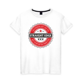 Женская футболка хлопок с принтом Straight edge в Кировске, 100% хлопок | прямой крой, круглый вырез горловины, длина до линии бедер, слегка спущенное плечо | drugfree | hardcore | punk | straight edge | sxe