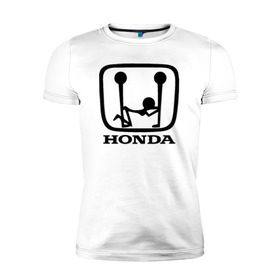 Мужская футболка премиум с принтом Honda Logo Sexy в Кировске, 92% хлопок, 8% лайкра | приталенный силуэт, круглый вырез ворота, длина до линии бедра, короткий рукав | 