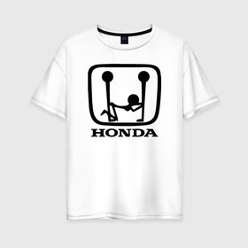 Женская футболка хлопок Oversize с принтом Honda Logo Sexy в Кировске, 100% хлопок | свободный крой, круглый ворот, спущенный рукав, длина до линии бедер
 | 