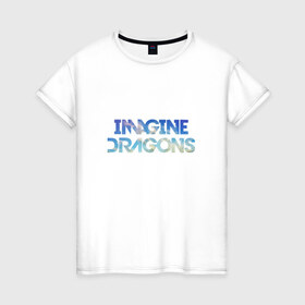 Женская футболка хлопок с принтом Imagine dragons sky в Кировске, 100% хлопок | прямой крой, круглый вырез горловины, длина до линии бедер, слегка спущенное плечо | imagine dragons sky
