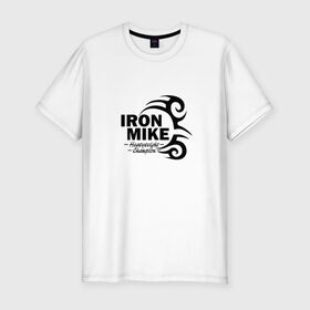 Мужская футболка премиум с принтом Iron Mike Tyson в Кировске, 92% хлопок, 8% лайкра | приталенный силуэт, круглый вырез ворота, длина до линии бедра, короткий рукав | Тематика изображения на принте: майк тайсон