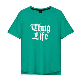 Мужская футболка хлопок Oversize с принтом Thug Life 2pac в Кировске, 100% хлопок | свободный крой, круглый ворот, “спинка” длиннее передней части | 2pac | life | rap | thug | tupac | рэп | тупак