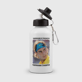 Бутылка спортивная с принтом Рафаэль Надаль (Rafael Nadal) в Кировске, металл | емкость — 500 мл, в комплекте две пластиковые крышки и карабин для крепления | чемпионами не рождаются | чемпионами становятся