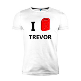 Мужская футболка премиум с принтом I Love Trevor в Кировске, 92% хлопок, 8% лайкра | приталенный силуэт, круглый вырез ворота, длина до линии бедра, короткий рукав | Тематика изображения на принте: 