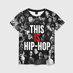 Женская футболка 3D с принтом Hip hop в Кировске, 100% полиэфир ( синтетическое хлопкоподобное полотно) | прямой крой, круглый вырез горловины, длина до линии бедер | хип хоп