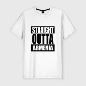 Мужская футболка премиум с принтом Прямиком из Армении в Кировске, 92% хлопок, 8% лайкра | приталенный силуэт, круглый вырез ворота, длина до линии бедра, короткий рукав | a | armenia | out | outta | straight | армения | армянин