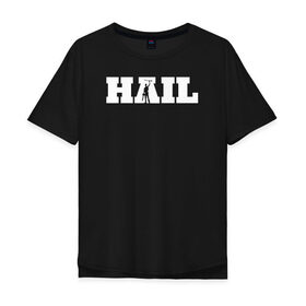 Мужская футболка хлопок Oversize с принтом HAIL - Evil Dead в Кировске, 100% хлопок | свободный крой, круглый ворот, “спинка” длиннее передней части | 