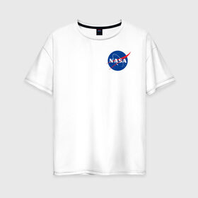 Женская футболка хлопок Oversize с принтом NASA в Кировске, 100% хлопок | свободный крой, круглый ворот, спущенный рукав, длина до линии бедер
 | астронавты | космос | наса