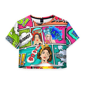 Женская футболка 3D укороченная с принтом POP ART в Кировске, 100% полиэстер | круглая горловина, длина футболки до линии талии, рукава с отворотами | bang | omg | pop art | wtf | арт | поп | ретро | уорхол | энди