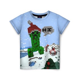 Детская футболка 3D с принтом Minecraft в Кировске, 100% гипоаллергенный полиэфир | прямой крой, круглый вырез горловины, длина до линии бедер, чуть спущенное плечо, ткань немного тянется | creeper | крипер | майнкрафт | новогодний