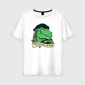 Женская футболка хлопок Oversize с принтом Philosoraptor в Кировске, 100% хлопок | свободный крой, круглый ворот, спущенный рукав, длина до линии бедер
 | динозавр | наука | учитель | философия