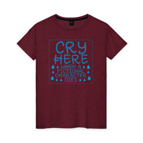 Женская футболка хлопок с принтом CRY HERE в Кировске, 100% хлопок | прямой крой, круглый вырез горловины, длина до линии бедер, слегка спущенное плечо | cry | сверхъестественное | фандом