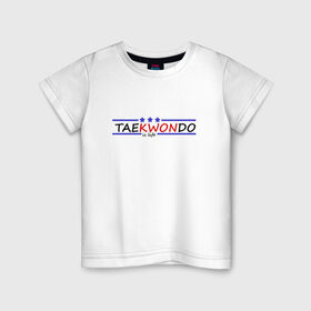 Детская футболка хлопок с принтом Taekwondo is life в Кировске, 100% хлопок | круглый вырез горловины, полуприлегающий силуэт, длина до линии бедер | 
