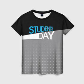 Женская футболка 3D с принтом День студента в Кировске, 100% полиэфир ( синтетическое хлопкоподобное полотно) | прямой крой, круглый вырез горловины, длина до линии бедер | student | день студента | студент | студенчество | татьянин день | универ