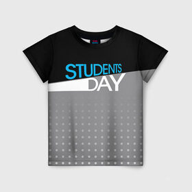 Детская футболка 3D с принтом День студента в Кировске, 100% гипоаллергенный полиэфир | прямой крой, круглый вырез горловины, длина до линии бедер, чуть спущенное плечо, ткань немного тянется | student | день студента | студент | студенчество | татьянин день | универ