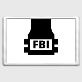 Магнит 45*70 с принтом Бронежилет ФБР (FBI) в Кировске, Пластик | Размер: 78*52 мм; Размер печати: 70*45 | fbi | бронежилет фбр (fbi)фбр | спецслужбы | федеральное бюро расследований