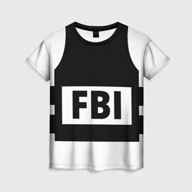 Женская футболка 3D с принтом Бронежилет ФБР (FBI) в Кировске, 100% полиэфир ( синтетическое хлопкоподобное полотно) | прямой крой, круглый вырез горловины, длина до линии бедер | fbi | бронежилет фбр (fbi)фбр | спецслужбы | федеральное бюро расследований