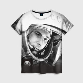Женская футболка 3D с принтом Гагарин 1 в Кировске, 100% полиэфир ( синтетическое хлопкоподобное полотно) | прямой крой, круглый вырез горловины, длина до линии бедер | гагарин | космос | космос наш | поехали | ретро | ссср | юрий гагарин