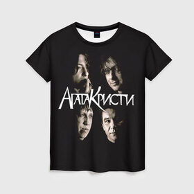 Женская футболка 3D с принтом Агата Кристи 2 в Кировске, 100% полиэфир ( синтетическое хлопкоподобное полотно) | прямой крой, круглый вырез горловины, длина до линии бедер | а на тебе как на войне | вадим самойлов | рок | рок группа