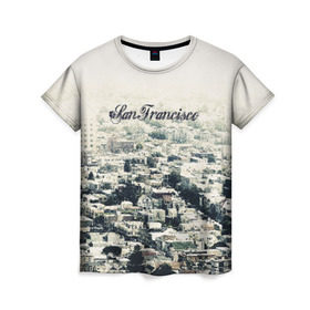Женская футболка 3D с принтом San Francisco в Кировске, 100% полиэфир ( синтетическое хлопкоподобное полотно) | прямой крой, круглый вырез горловины, длина до линии бедер | америка | город | сан франциско