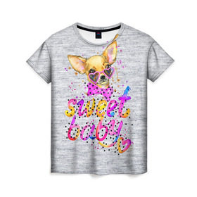 Женская футболка 3D с принтом милая Чихуахуа в Кировске, 100% полиэфир ( синтетическое хлопкоподобное полотно) | прямой крой, круглый вырез горловины, длина до линии бедер | baby | dog | sweet | девушке | собачка | чихуахуа