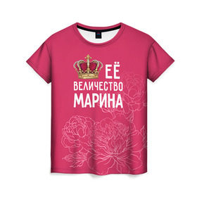 Женская футболка 3D с принтом Её величество Марина в Кировске, 100% полиэфир ( синтетическое хлопкоподобное полотно) | прямой крой, круглый вырез горловины, длина до линии бедер | величество | её величество | имя | королева | корона | марина | цветы