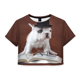 Женская футболка 3D укороченная с принтом Бульдог в цилиндре в Кировске, 100% полиэстер | круглая горловина, длина футболки до линии талии, рукава с отворотами | Тематика изображения на принте: бульдог в цилиндре | домашнее | животное | книга французский | очки | пес | прикол | собака | умный | ученый