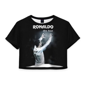 Женская футболка 3D укороченная с принтом RONALDO the best в Кировске, 100% полиэстер | круглая горловина, длина футболки до линии талии, рукава с отворотами | real madrid | ronaldo | реал | роналдо | футбол