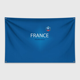 Флаг-баннер с принтом Сборная Франции 2016 в Кировске, 100% полиэстер | размер 67 х 109 см, плотность ткани — 95 г/м2; по краям флага есть четыре люверса для крепления | euro2016 | france | футбол