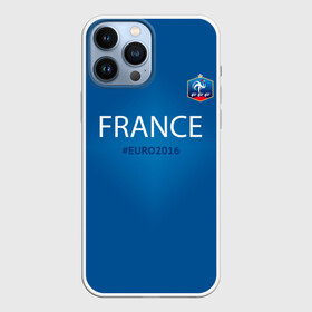 Чехол для iPhone 13 Pro Max с принтом Сборная Франции 2016 в Кировске,  |  | Тематика изображения на принте: euro2016 | france | футбол