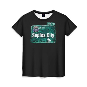 Женская футболка 3D с принтом Suplex city в Кировске, 100% полиэфир ( синтетическое хлопкоподобное полотно) | прямой крой, круглый вырез горловины, длина до линии бедер | fear | fury | wwe | рестлер