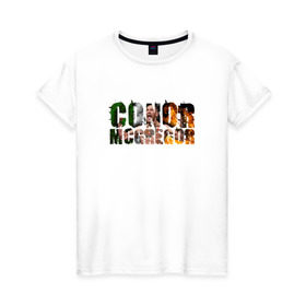 Женская футболка хлопок с принтом Конор Макгрегор в Кировске, 100% хлопок | прямой крой, круглый вырез горловины, длина до линии бедер, слегка спущенное плечо | conor | mcgregor | ufc | грегор | ирландия | мак