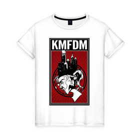 Женская футболка хлопок с принтом KMFDM 2013 в Кировске, 100% хлопок | прямой крой, круглый вырез горловины, длина до линии бедер, слегка спущенное плечо | industrial | город | крик