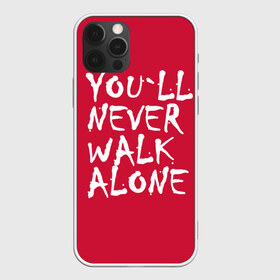 Чехол для iPhone 12 Pro Max с принтом YOU`LL NEVER WALK ALONE в Кировске, Силикон |  | апл | ливерпуль | футбол