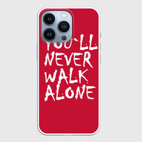 Чехол для iPhone 13 Pro с принтом YOU LL NEVER WALK ALONE в Кировске,  |  | апл | ливерпуль | футбол