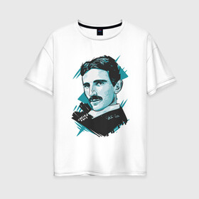 Женская футболка хлопок Oversize с принтом Тесла в Кировске, 100% хлопок | свободный крой, круглый ворот, спущенный рукав, длина до линии бедер
 | графика | никола тесла | портрет | электричество