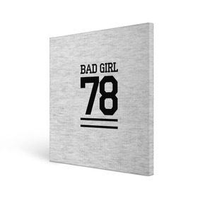 Холст квадратный с принтом Bad girl в Кировске, 100% ПВХ |  | Тематика изображения на принте: bad | bad girl | girl | hipster | swag | свег | свэг | хипстер | хисптеры | цитата
