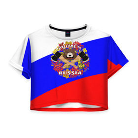 Женская футболка 3D укороченная с принтом Добро пожаловать в Россию в Кировске, 100% полиэстер | круглая горловина, длина футболки до линии талии, рукава с отворотами | russia | welcome | медведь | россия | хохлома