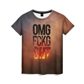 Женская футболка 3D с принтом OMG FCKG SHT в Кировске, 100% полиэфир ( синтетическое хлопкоподобное полотно) | прямой крой, круглый вырез горловины, длина до линии бедер | fire | omg | буквы | мат | огонь
