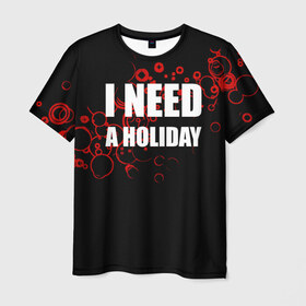 Мужская футболка 3D с принтом Мне нужен праздник в Кировске, 100% полиэфир | прямой крой, круглый вырез горловины, длина до линии бедер | Тематика изображения на принте: holiday | отдых | праздник | прикол | прикольные надписи