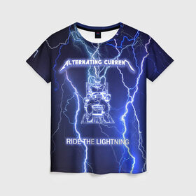 Женская футболка 3D с принтом Metallica - Ride the Lightning в Кировске, 100% полиэфир ( синтетическое хлопкоподобное полотно) | прямой крой, круглый вырез горловины, длина до линии бедер | album | metal | metallica | ride the lightning | rock | альбом | метал | металлика | молния | рок