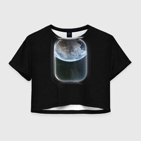 Женская футболка 3D укороченная с принтом Земля в иллюминаторе в Кировске, 100% полиэстер | круглая горловина, длина футболки до линии талии, рукава с отворотами | земля | космический корабль | космос | планета