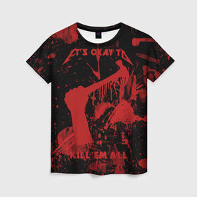 Женская футболка 3D с принтом Kill `Em All в Кировске, 100% полиэфир ( синтетическое хлопкоподобное полотно) | прямой крой, круглый вырез горловины, длина до линии бедер | металлика