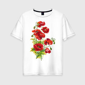 Женская футболка хлопок Oversize с принтом Маки в Кировске, 100% хлопок | свободный крой, круглый ворот, спущенный рукав, длина до линии бедер
 | embroidery | flowers | poppies | red | wild | вышивка | красные | маки | полевые | цветы