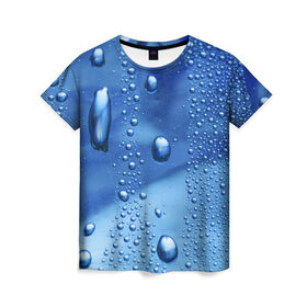 Женская футболка 3D с принтом Капли воды на стекле в Кировске, 100% полиэфир ( синтетическое хлопкоподобное полотно) | прямой крой, круглый вырез горловины, длина до линии бедер | вода | капли | крупные | мелкие | синий | стекло